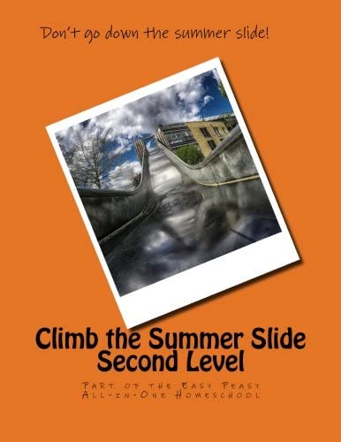 Climb the Summer Slide Second Level: Part of the Easy Peasy All-in-One Homeschool